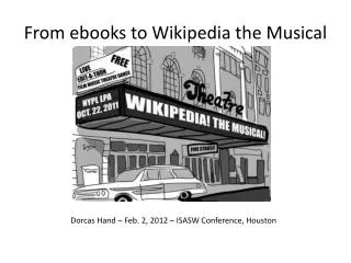 From ebooks to Wikipedia the Musical