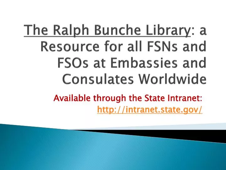 the ralph bunche library a resource for all fsns and fsos at embassies and consulates worldwide