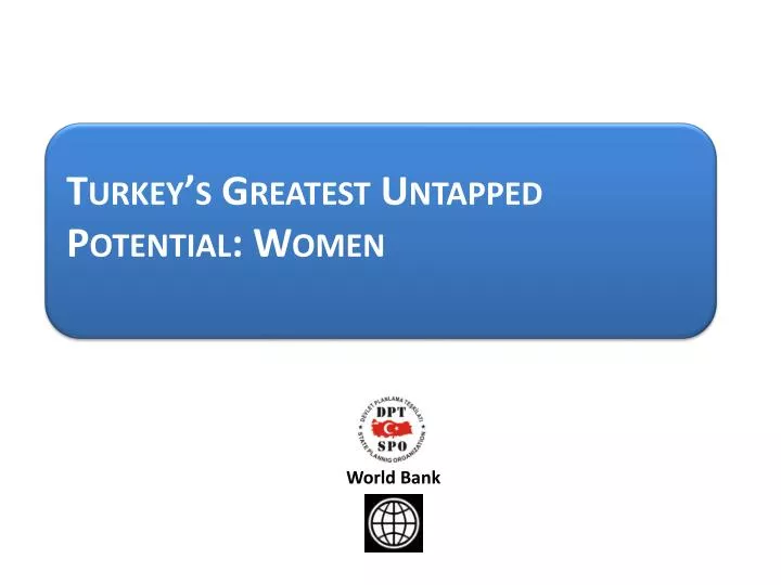 turkey s greatest untapped potential women