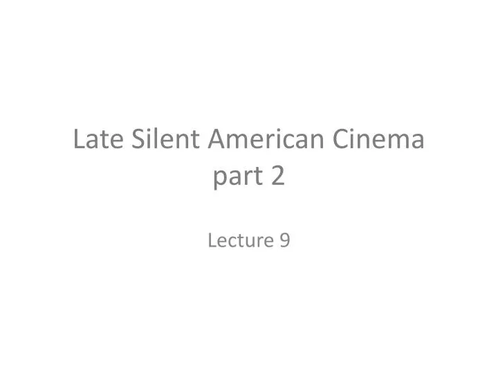 late silent american cinema part 2