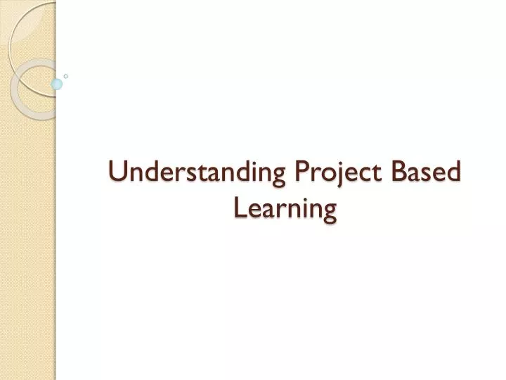 understanding project based learning