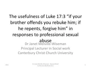 The usefulness of Luke 17:3 “if your brother offends you rebuke him; if he repents, forgive him” in responses to profess