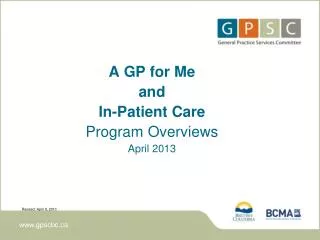 A GP for Me and In-Patient Care Program Overviews April 2013