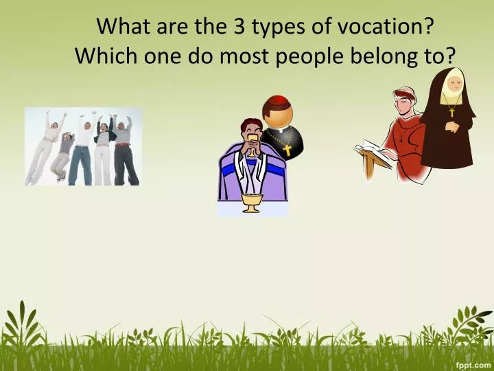 what are the 3 types of vocation which one do most people belong to