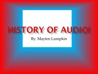 History of Audio!
