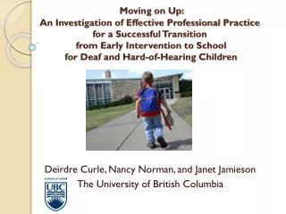 Deirdre Curle, Nancy Norman, and Janet Jamieson The University of British Columbia