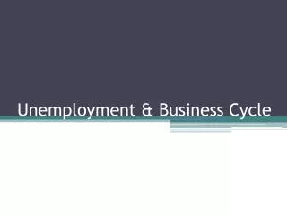 Unemployment &amp; Business Cycle