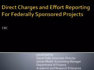 Direct Charges and Effort Reporting For Federally Sponsored Projects