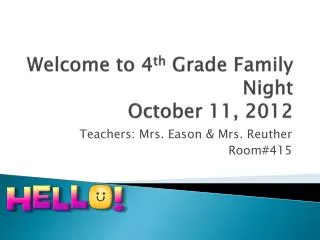 Welcome to 4 th Grade Family Night October 11, 2012