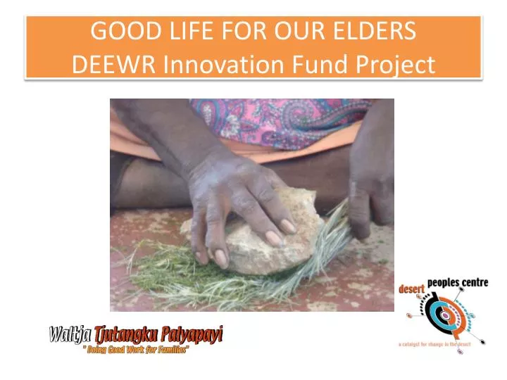 good life for our elders deewr innovation fund project