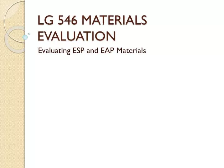 lg 546 materials evaluation