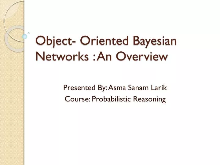 object oriented bayesian networks an overview