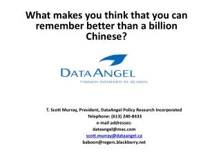 What makes you think that you can remember better than a billion Chinese?