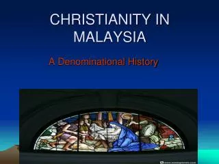 CHRISTIANITY IN MALAYSIA