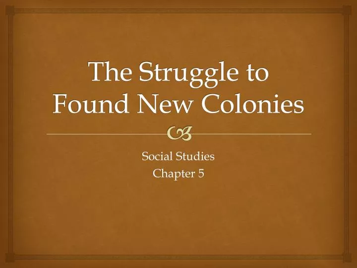 the struggle to found new colonies