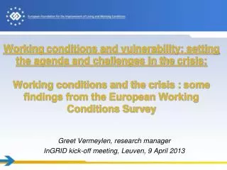 Greet Vermeylen, research manager InGRID kick-off meeting, Leuven, 9 April 2013