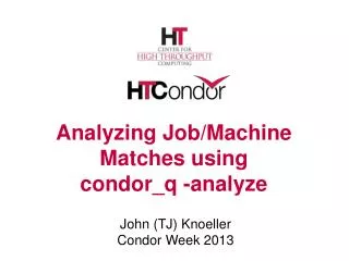 Analyzing Job/Machine Matches using condor_q -analyze