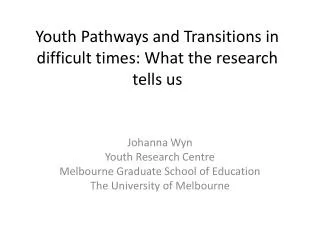 Youth Pathways and Transitions in difficult times: What the research tells us