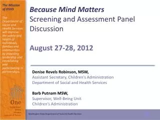Because Mind Matters Screening and Assessment Panel Discussion August 27-28 , 2012