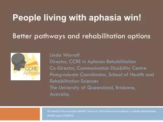 On behalf of the Australian NHMRC Centre for Clinical Research Excellence in Aphasia Rehabilitation NHMRC grant # 569935