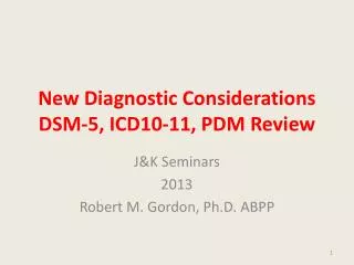 New Diagnostic Considerations DSM-5, ICD10-11, PDM Review
