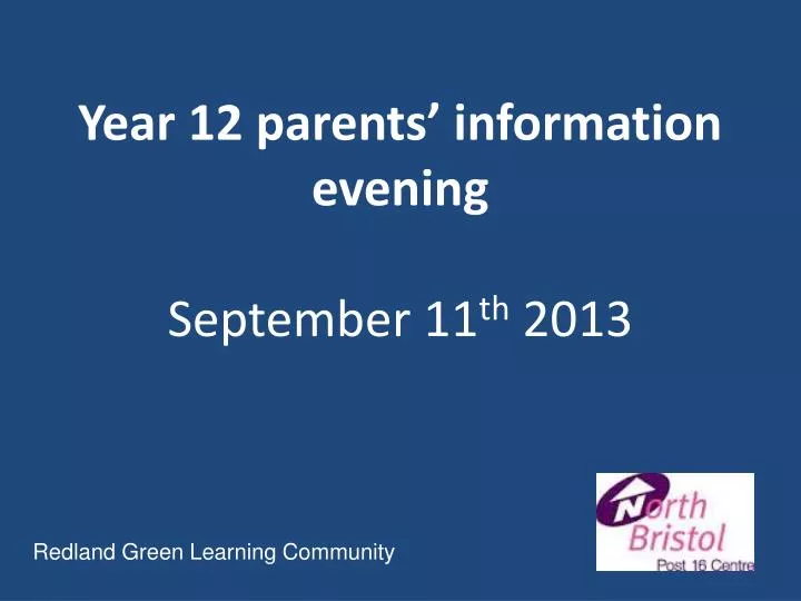 year 12 parents information evening september 11 th 2013