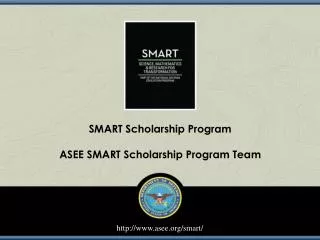 SMART Scholarship Program ASEE SMART Scholarship Program Team