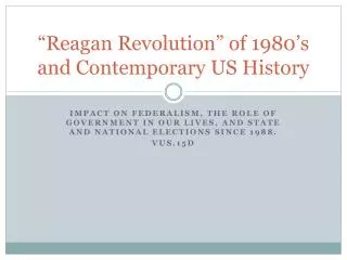 “Reagan Revolution” of 1980’s and Contemporary US History
