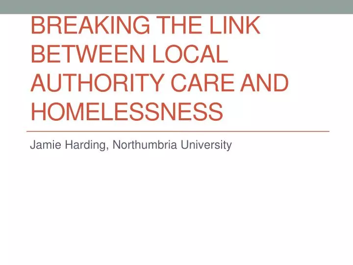 breaking the link between local authority care and homelessness