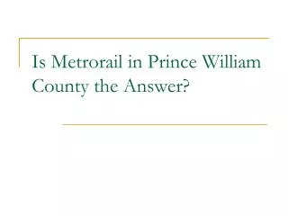 Is Metrorail in Prince William County the Answer?