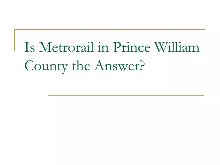 is metrorail in prince william county the answer