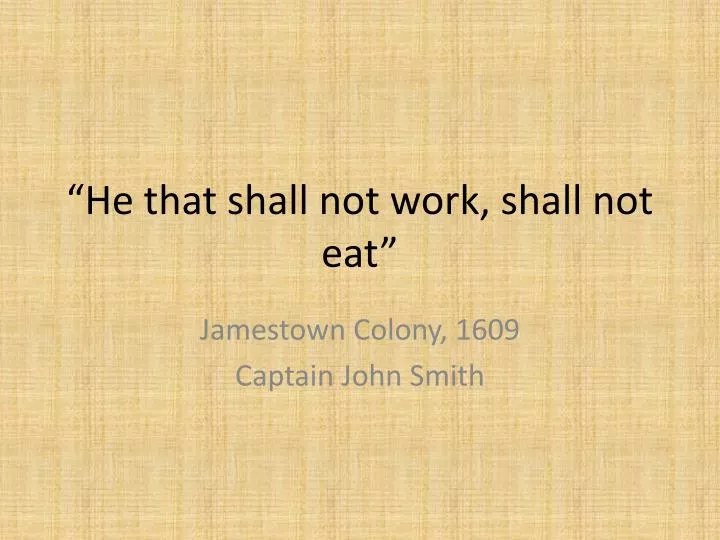 he that shall not work shall not eat