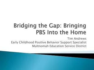 Bridging the Gap: Bringing PBS Into the Home