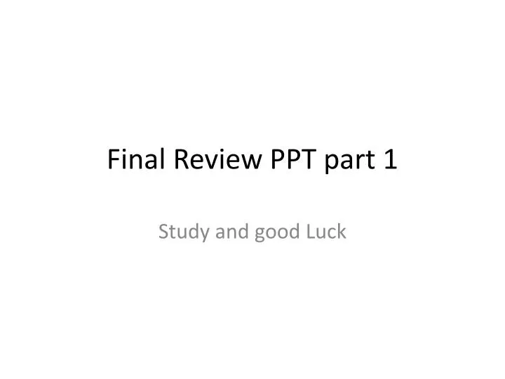 final review ppt part 1
