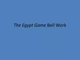 The Egypt Game Bell Work