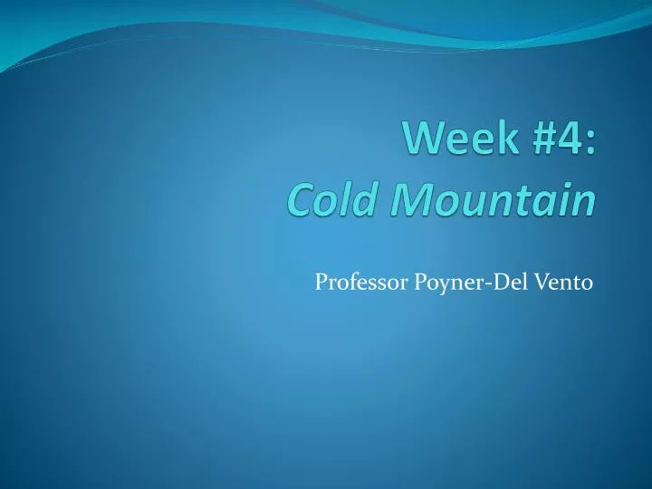 week 4 cold mountain