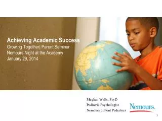 Achieving Academic Success Growing Together| Parent Seminar Nemours Night at the Academy January 29, 2014