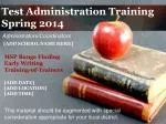 Test Administration Training Spring 2014 - slide 1