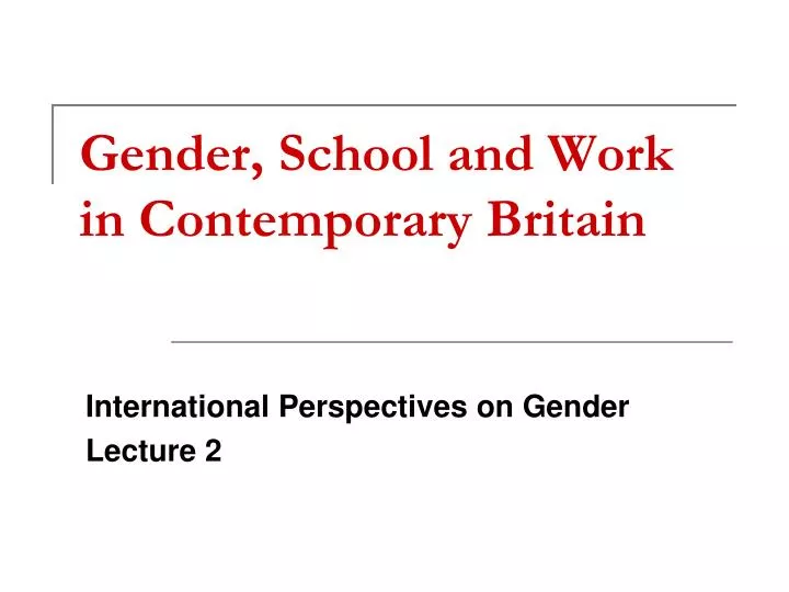 gender school and work in contemporary britain