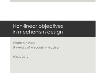 Non-linear objectives in mechanism design