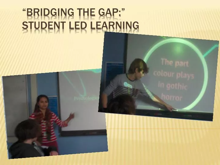 bridging the gap student led learning
