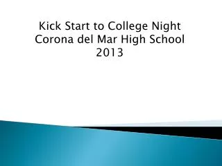 Kick Start to College Night Corona del Mar High School 2013