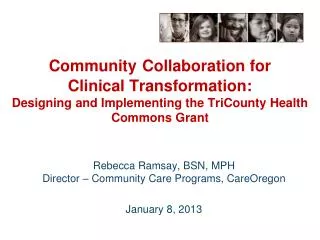 Community Collaboration for Clinical Transformation: Designing and Implementing the TriCounty Health C