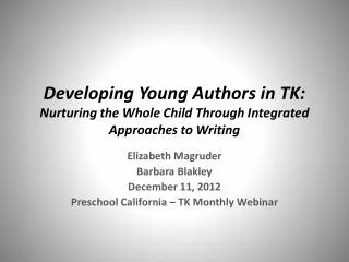 Developing Young Authors in TK: Nurturing the Whole Child Through Integrated Approaches to Writing