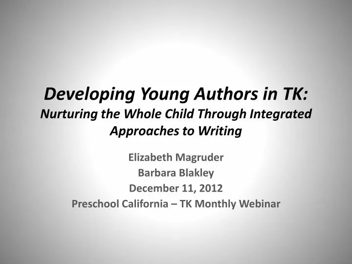 developing young authors in tk nurturing the whole child through integrated approaches to writing