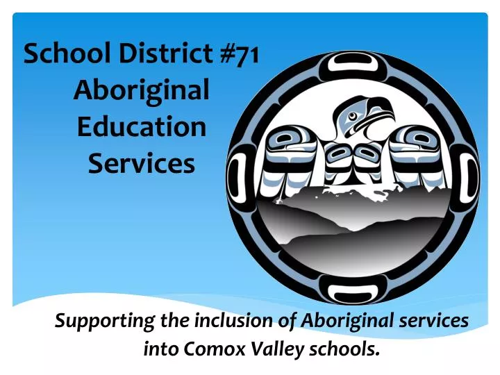 school district 71 aboriginal education services