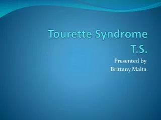 Tourette Syndrome T.S.