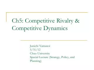 Ch5: Competitive Rivalry &amp; Competitive Dynamics