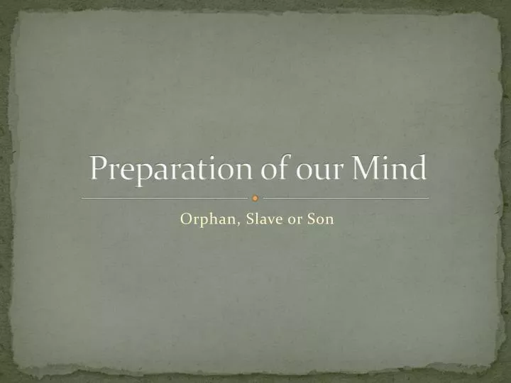 preparation of our mind