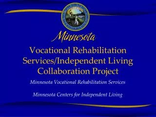 Vocational Rehabilitation Services/Independent Living Collaboration Project